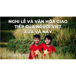 Nghi lễ và văn hóa giao tiếp của người Việt xưa và nay
