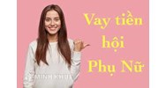 Vay tiền Hội phụ nữ phường điều kiện, lãi suất như thế nào?