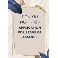 Mẫu đơn xin nghỉ phép bằng tiếng Anh, song ngữ Anh - Việt mới