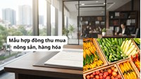 Mẫu hợp đồng thu mua nông sản, hàng hóa mới nhất