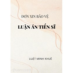 Mẫu đơn xin bảo vệ luận án tiến sĩ cấp trường mới nhất