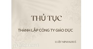 Thủ tục Thành lập Công ty Giáo dục như thế nào?