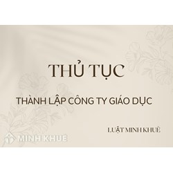 Thủ tục Thành lập Công ty Giáo dục như thế nào?