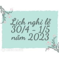 30/4 - 1/5 hàng năm được nghỉ mấy ngày? Lịch nghỉ lễ chi tiết