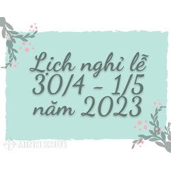 30/4 - 1/5 hàng năm được nghỉ mấy ngày? Lịch nghỉ lễ chi tiết