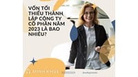 Vốn tối thiểu Thành lập Công ty Cổ phần hiện nay là bao nhiêu?