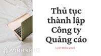 Thủ tục Thành lập Công ty Quảng cáo cần Lưu ý những gì?
