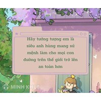 Hãy tưởng tượng em là một siêu anh hùng mang sứ mệnh làm cho mọi con đường trên thế giới an toàn hơn với trẻ em