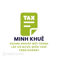 Doanh nghiệp mới thành lập có được miễn thuế TNDN không?