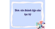 Mẫu đơn xin thành lập câu lạc bộ theo quy định mới và Cách viết
