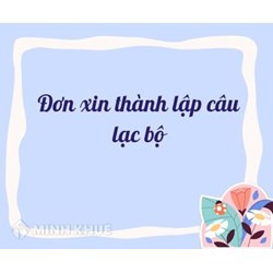 Mẫu đơn xin thành lập câu lạc bộ theo quy định mới và Cách viết