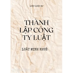 Điều kiện về thành lập công ty luật: Ai được mở công ty Luật?