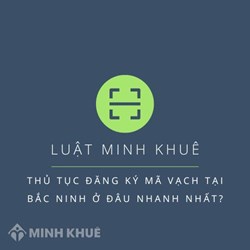 Thủ tục Đăng ký Mã vạch tại Bắc Ninh Ở đâu Nhanh nhất?