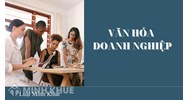Văn hóa doanh nghiệp là gì? Ví dụ lợi ích, chức năng, vai trò văn hóa doanh nghiệp?