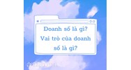 Doanh số là gì? Vai trò doanh số và Cách phân biệt với doanh thu?