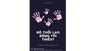 Độ tuổi lao động tối thiểu theo quy định là bao nhiêu?