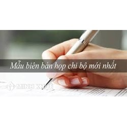 Mẫu trích biên bản họp chi bộ mới nhất kèm tải File