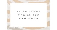 Hệ số lương trung cấp được tính như thế nào?