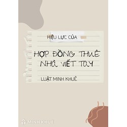 Hợp đồng thuê nhà viết tay có hiệu lực pháp luật không?