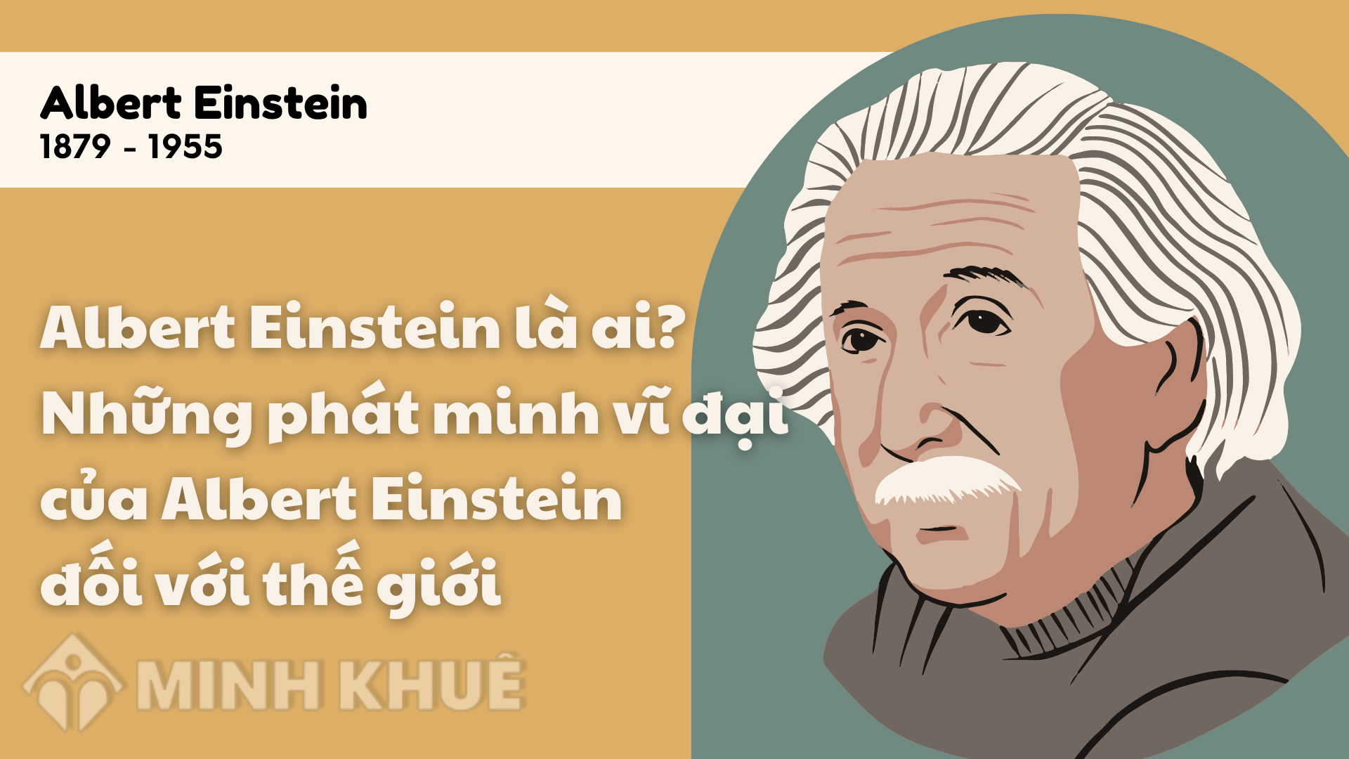 Albert Einstein là ai? Những phát minh vĩ đại của Albert Einstein