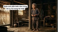 Phân tích diễn biến tâm trạng bà cụ Tứ trong Vợ nhặt hay nhất
