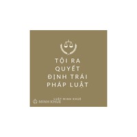 Tội ra quyết định trái pháp luật theo Điều 371 Bộ Luật Hình sự