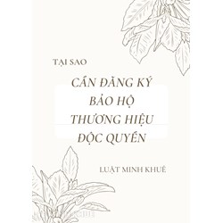 Tại sao phải Đăng ký Bảo hộ Thương hiệu Độc quyền?