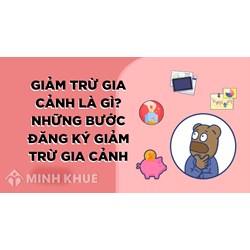Thủ tục đăng ký giảm trừ gia cảnh theo quy định mới nhất