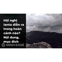Hội nghị Ianta diễn ra trong hoàn cảnh nào? Nội dung, mục đích