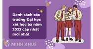 Danh sách các trường Đại học xét học bạ mới nhất