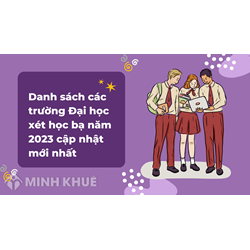 Danh sách các trường Đại học xét học bạ mới nhất
