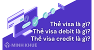 Thẻ visa là gì? Thẻ visa debit là gì? Thẻ visa credit là gì?