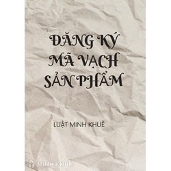 Đăng ký Mã số mã vạch sản phẩm để làm gì? Có cần thiết không?