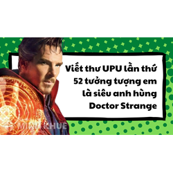 Viết thư UPU lần thứ 52 tưởng tượng em là siêu anh hùng Doctor Strange