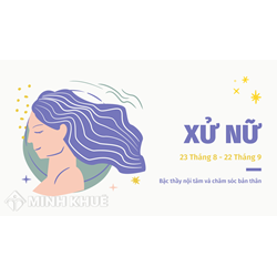 Xử nữ là cung gì? Tính cách, tình yêu, vẻ đẹp của Xử nữ