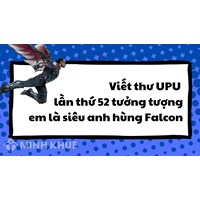 Viết thư UPU lần thứ 52 tưởng tượng em là siêu anh hùng Falcon
