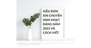 Mẫu đơn xin chuyển sinh hoạt Đảng mới nhất và Cách viết