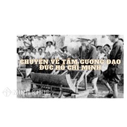 Chuyện kể về tấm gương đạo đức Hồ Chí Minh ý nghĩa nhất