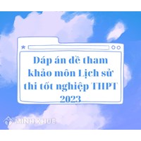 Đáp án đề minh họa môn Lịch sử thi tốt nghiệp THPT Quốc gia