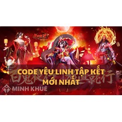 Code Yêu Linh Tập Kết cập nhật mới nhất