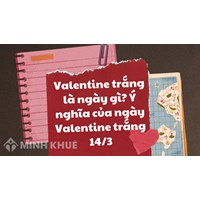 Valentine trắng là ngày gì? Ý nghĩa của ngày Valentine trắng 14/3
