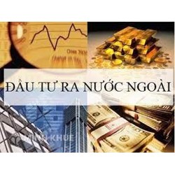 Các trường hợp phải xin phép đầu tư ra nước ngoài?