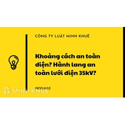 Khoảng cách an toàn điện, hành lang an toàn lưới điện 35kV?