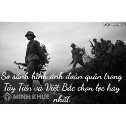 So sánh hình ảnh đoàn quân trong Tây Tiến và Việt Bắc chọn lọc hay nhất