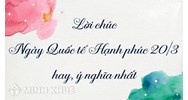 Lời chúc Ngày Quốc tế Hạnh phúc 20/3 hay, ý nghĩa nhất