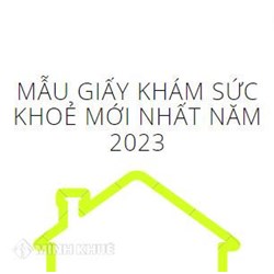 Mẫu giấy khám sức khỏe mới nhất theo quy định Bộ Y tế