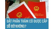 Đất phần trăm là gì? Đất phần trăm có được cấp sổ đỏ không?