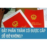 Đất phần trăm là gì? Đất phần trăm có được cấp sổ đỏ không?