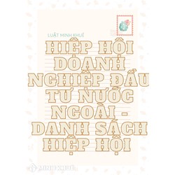 Hiệp hội Doanh nghiệp đầu tư nước ngoài là gì? Danh sách hiệp hội