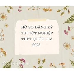 Hồ sơ đăng ký thi tốt nghiệp THPT quốc gia mới nhất